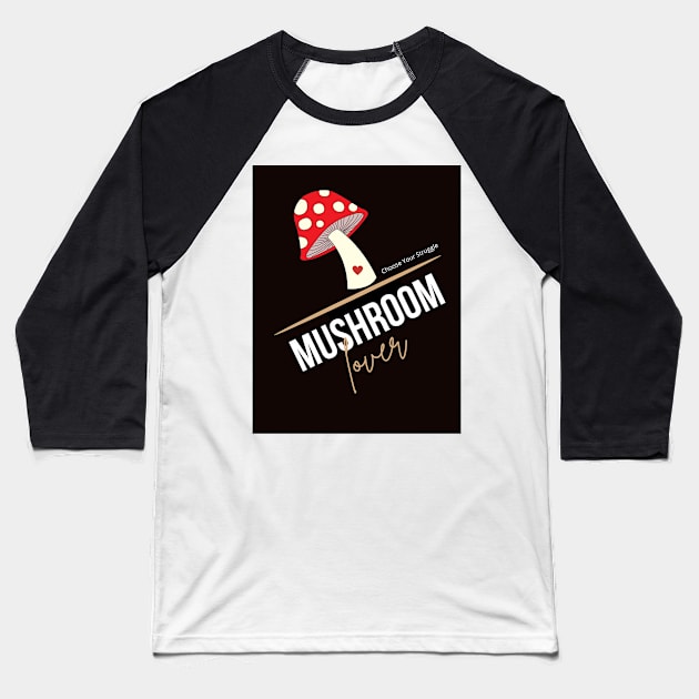 Mushroom Lover Baseball T-Shirt by Choose Your Struggle